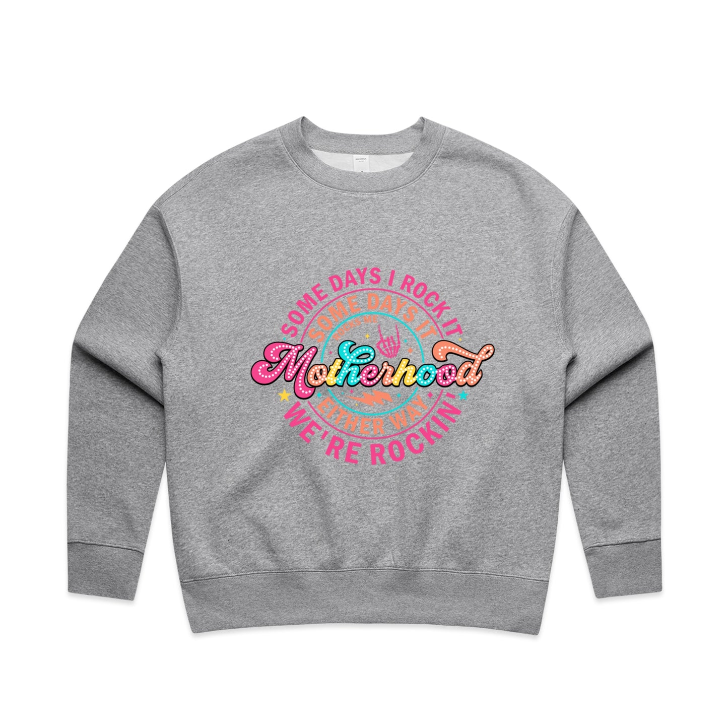 Rockin’ Motherhood Sweatshirt – Some Days I Rock It, Some Days It Rocks Me