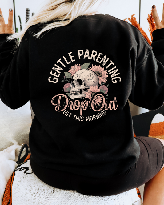 Gentle Parenting Drop Out – Sweatshirt