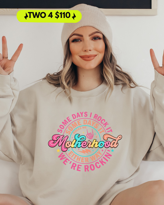 Rockin’ Motherhood Sweatshirt – Some Days I Rock It, Some Days It Rocks Me