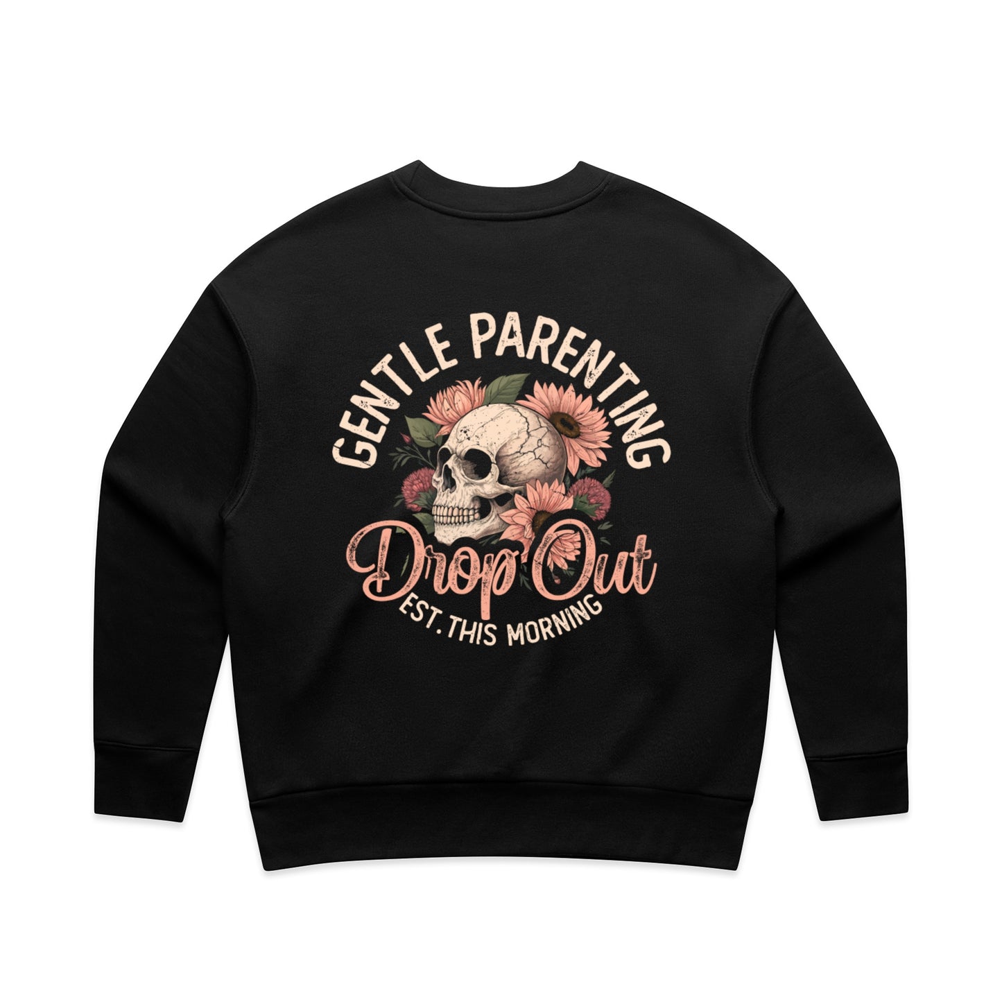 Gentle Parenting Drop Out – Sweatshirt